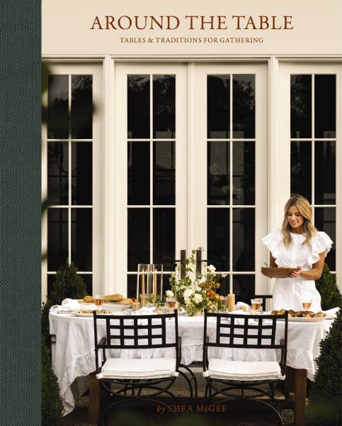 Around the Table : Traditions for Gathering by Shea McGee