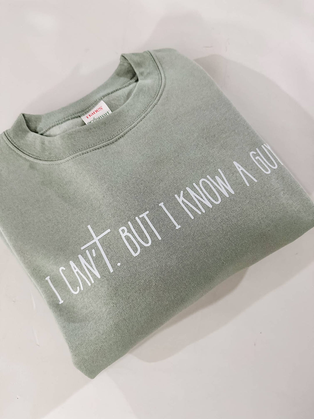 I Can't But I Know a Guy Sweatshirt