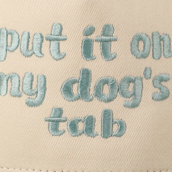 Put it on my dog's tab Two Tone Trucker Hat